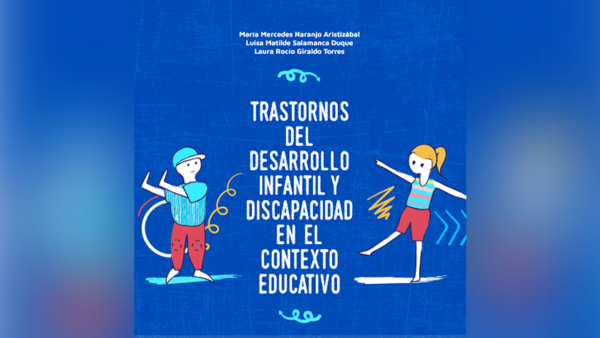 Trastornos del desarrollo infantil y discapacidad en el contexto educativo Trastornos del desarrollo infantil y discapacidad en el contexto educativo