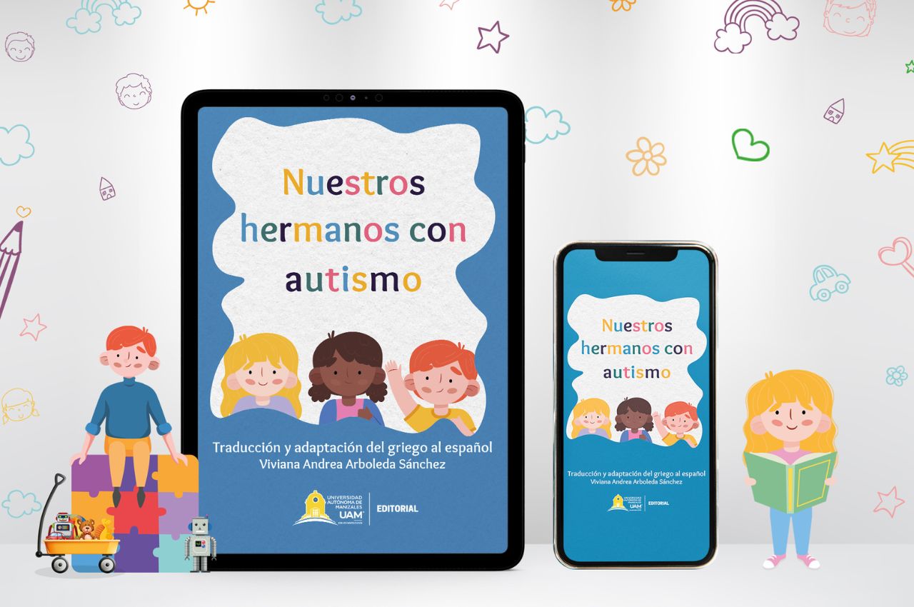 “Nuestros hermanos con autismo”, publicación de la Editorial UAM. “Nuestros hermanos con autismo”, publicación de la Editorial UAM.