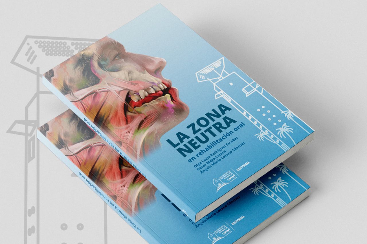 La Editorial UAM tiene una nueva publicación: La zona neutra en rehabilitación oral. La zona neutra en rehabilitación oral