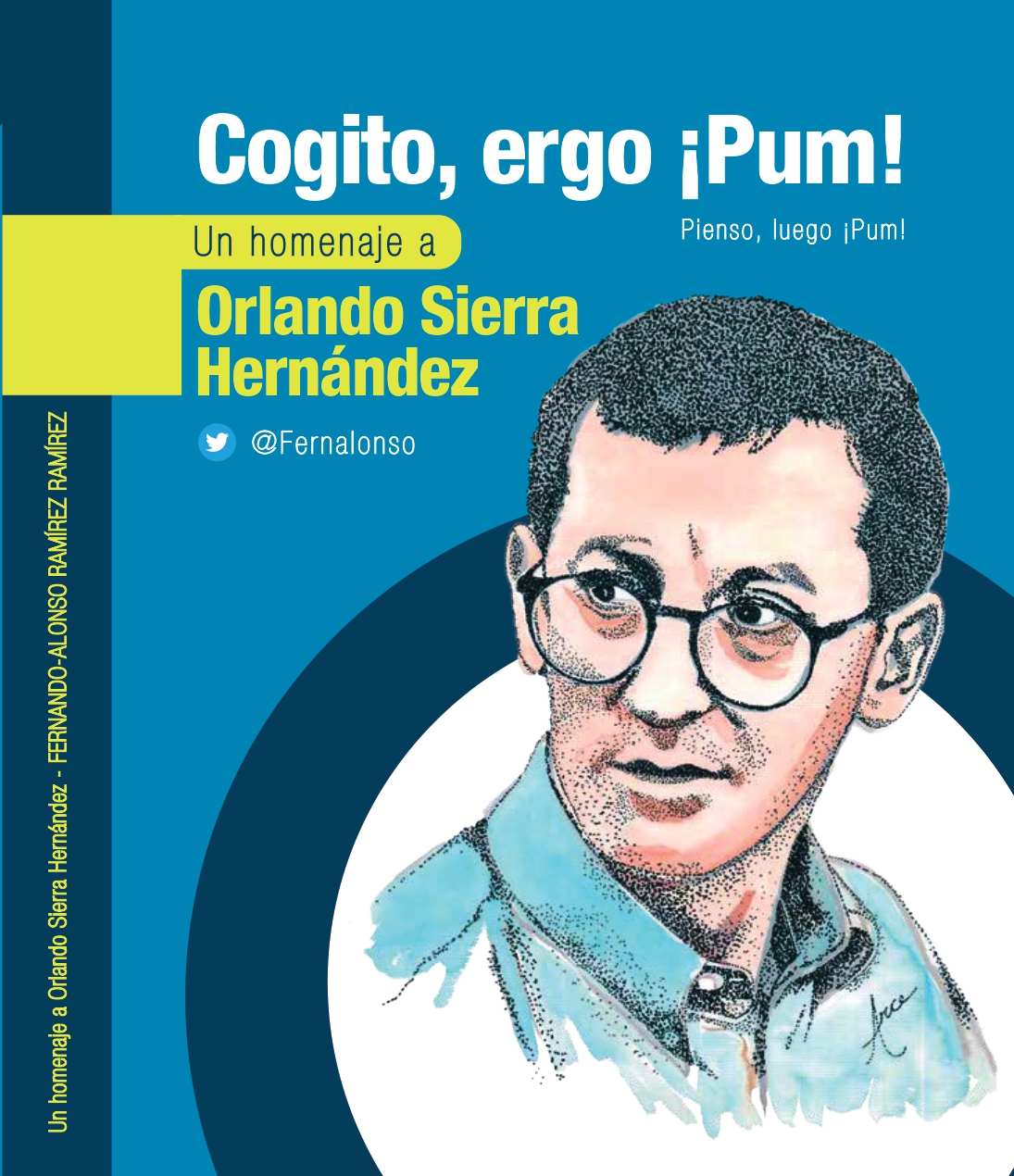 Gogito, ergom ¡pum!, es un libro dedicado a la vida periodística de Orlando Sierra.